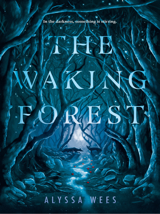 Title details for The Waking Forest by Alyssa Wees - Wait list